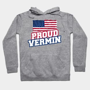 Proud Vermin Vote America Hoodie